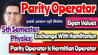 Parity OperatorParity Operator is Hermitian OperatorExchange With HamiltoniunEigen Valuebedkdian [upl. by Imoyn276]