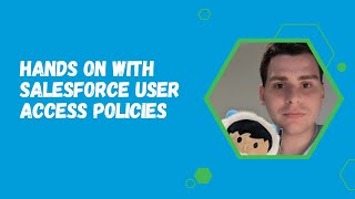 Hands on with Salesforce User Access Policies [upl. by Leonanie]