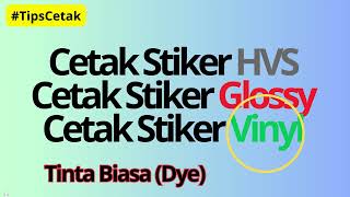 Cetak Stiker HVS Glossy dan Vinyl pakai Printer biasa dengan Tinta Dye [upl. by Akenaj]