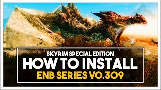 Skyrim Special Edition  How to Install ENB Series v0309 [upl. by Leal167]