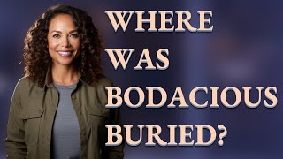 Where was Bodacious buried [upl. by Prudy]