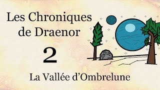 Les Chroniques de Draenor  2  La Vallée dOmbrelune [upl. by Martynne962]