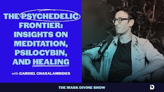 The Psychedelic Frontier Insights on Meditation Psilocybin and Healing with Gabriel Charalambides [upl. by Dami134]