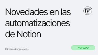 🤖 2 NOVEDADES en las automatizaciones de Notion [upl. by Dorolice]