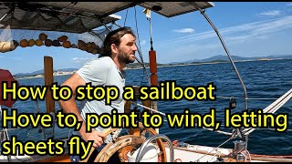 how to stop a sailboat In irons hove to let sheets fly droppingfurling sails turning to wind [upl. by Andrei]