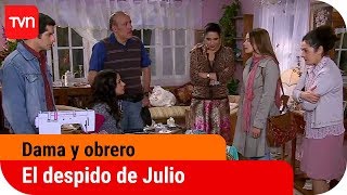 El despido de Julio  Dama y obrero  T1E44 [upl. by Yahsat442]