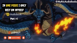 One Piece I Only Rely On Myself Part 1  Audiobook  Anime Fanfiction [upl. by Lirpa711]