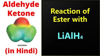 Aldehyde Ketone 17 I Reaction of Ester using LIAlH4 I NaBH4 I Reduction I Reactivity I Prof Prakash [upl. by Nylidnam]