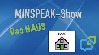 Die MINSPEAK® Show Das HAUS [upl. by Ardnuasal784]