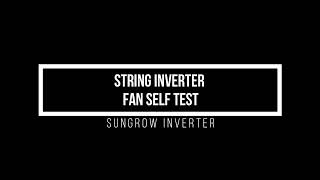 Sungrow String Inverter Fan SelfTest via iSolarCloud Local Access [upl. by Ahseital]