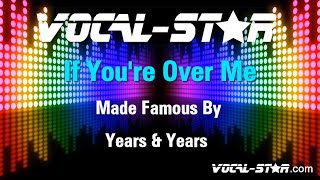 Years amp Years  If Youre Over Me Karaoke Version with Lyrics HD VocalStar Karaoke [upl. by Domeniga]