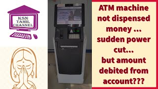 Cash not dispensed in ATM but amount debited from account Power cut in ATM during withdrawal [upl. by Deden508]