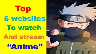 Top 5 Best websites to watch and stream Anime online  Tazza khabre [upl. by Kemp]