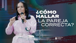 ¿CÓMO HALLAR LA PAREJA CORRECTA  Pastora Yesenia Then [upl. by Nnawaj]