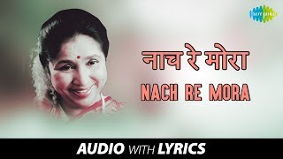 Nach Re Mora with lyrics  नाच रे मोरा  Asha Bhosle  Devbappa [upl. by Yriek543]