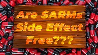 Are SARMs Actually Side Effect Free Or Are They Just As Bad As Steroids [upl. by Meggy982]