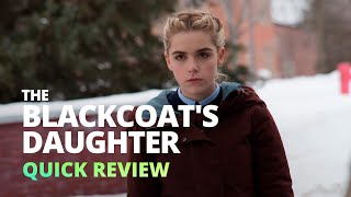 The Blackcoats Daughter 2015  Quick Review [upl. by Aleetha551]