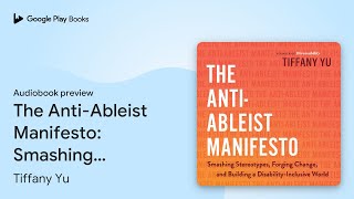 The AntiAbleist Manifesto Smashing… by Tiffany Yu · Audiobook preview [upl. by Htehpaj]