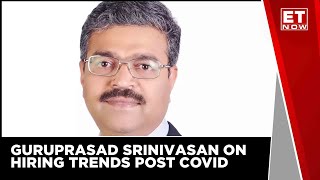 Hiring Trends As Economy Opens Up  Guruprasad Srinivasan Quess Corp [upl. by El364]