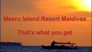 Meeru Island Resort Maldives 2024  Thats What You Get [upl. by Ydde]