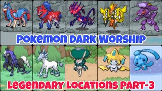 Pokemon Dark Worship Legendary Locations Part3 [upl. by Enimajneb]