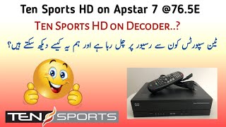 Ten Sports HD on Apstar 7 765ETen Sports HD on Decodarکیسے چلا سکتے ہیں [upl. by Fleur711]