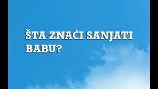 Sanjarica  Sanovnik  Šta znači sanjati Babu [upl. by Letha921]