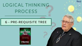 6 of 7  Logical Thinking Process  PreRequisite Tree [upl. by Kuska158]