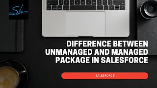 What is the difference between Managed and Unmanaged package in Salesforce  Salesforce [upl. by Aelrac649]