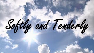 Softly and Tenderly   Worship Music with Lyrics [upl. by Joane]