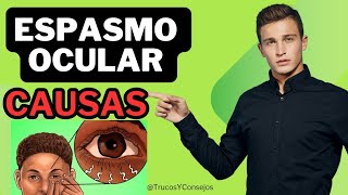 Por Qué Tiembla El Párpado Del Ojo  Causas Del Espasmo Ocular [upl. by Eidde]