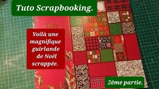 Tuto Scrapbooking Guirlande de Noël scrappée 2ème partie [upl. by Lisa]