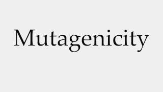 How to Pronounce Mutagenicity [upl. by Eerized571]