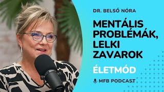 MFB Podcast  Beszélgetés Dr Belső Nóra pszichiáter szakorvossal a mentális problémákról [upl. by Dalston827]