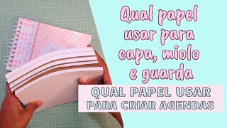 Qual papel usar para capa miolo e guarda de agendas [upl. by Eivlys]