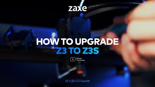 How To Upgrade Z3 to Z3S Zaxe3D [upl. by Salchunas110]