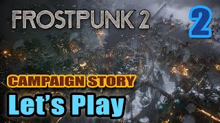 Lets Play  Frostpunk 2  Full Gameplay  Campaign Story  Full Release  Survival City Builder 2 [upl. by Hake675]