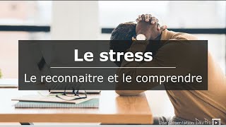 1 Le stress  Le reconnaitre et le comprendre [upl. by Dannon]