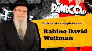 RABINO DAVID WEITMAN NO PÂNICO CONFIRA NA ÍNTEGRA [upl. by Ferdinanda342]