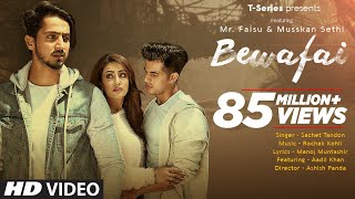 Bewafai Video Song  Rochak Kohli FeatSachet Tandon Manoj M  Mr Faisu Musskan S amp Aadil K [upl. by Notsreik515]