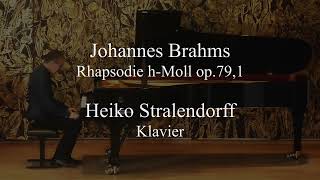 Johannes Brahms  Rhapsodie hMoll op791  Heiko Stralendorff [upl. by Leiad]