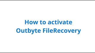 How to Activate Outbyte FileRecovery  official tutorial [upl. by Hannahoj]