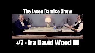 The Jason Damico Show 7  Ira David Wood III [upl. by Oelgnaed]