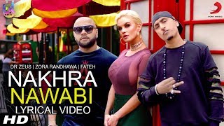 Nakhra Nawabi Lyrical Video  Zora Randhawa  Dr Zeus  Fateh  Krick  BeingU Music [upl. by Gibbeon]