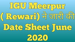 IGU MEERPUR REWARI DATE SHEET JUNE 2020 [upl. by Cadman]