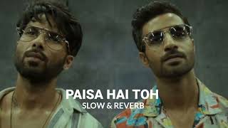 Paisa Hai Toh slow amp reverb [upl. by O'Dell]