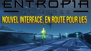 FR Entropia Universe  La Révolution Unreal Engine 5 suite  Nouvel interface utilisateur  chat [upl. by Aihseuqal]