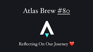 Star Atlas Brew 80 Reflecting On Our Journey  TLDR [upl. by Jerrold]