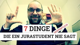 7 Dinge die ein Jurastudent nie sagt HOFFENTLICH [upl. by Sices]