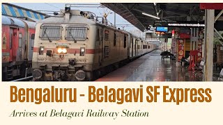 KSR Bengaluru  Belagavi Superfast Express arriving at Belagavi Railway Station  SBCBGMSFE [upl. by Dowzall]